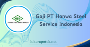 Gaji PT Hanwa Steel Service Indonesia