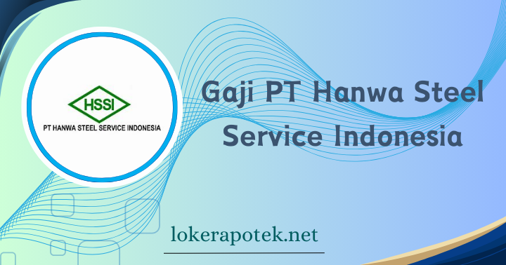 Gaji PT Hanwa Steel Service Indonesia