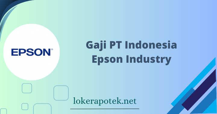 Gaji PT Indonesia Epson Industry